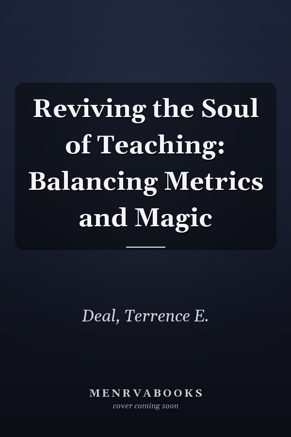 Reviving the Soul of Teaching: Balancing Metrics and Magic