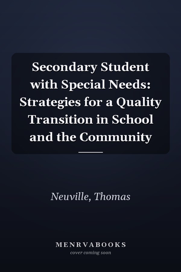 Secondary Student with Special Needs: Strategies for a Quality Transition in School and the Community
