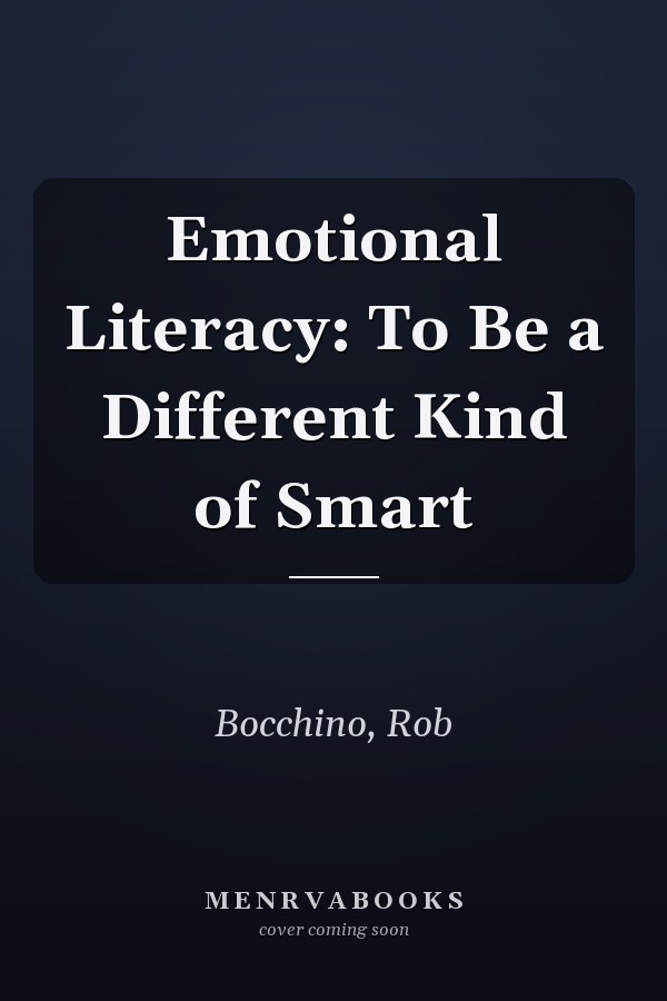 Emotional Literacy: To Be a Different Kind of Smart