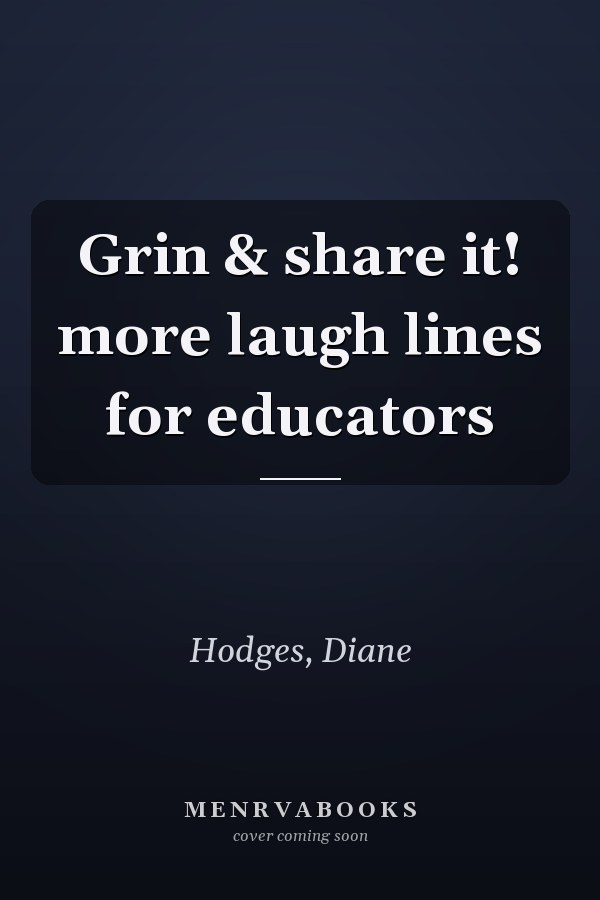Grin & share it! more laugh lines for educators