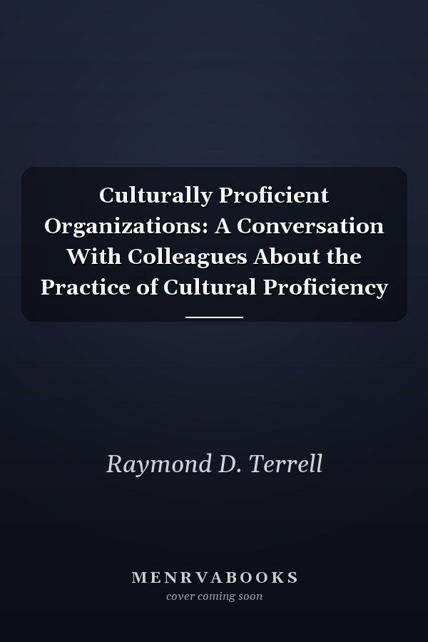 Culturally Proficient Organizations: A Conversation With Colleagues About the Practice of Cultural Proficiency