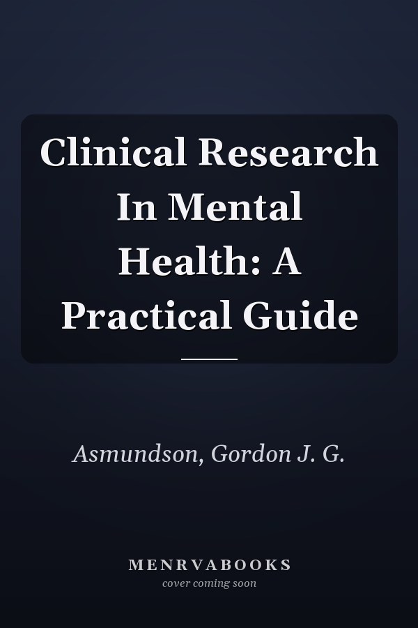 Clinical Research In Mental Health: A Practical Guide