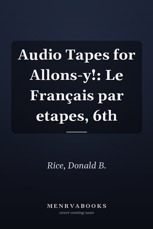 Audio Tapes for Allons-y!: Le Français par etapes, 6th