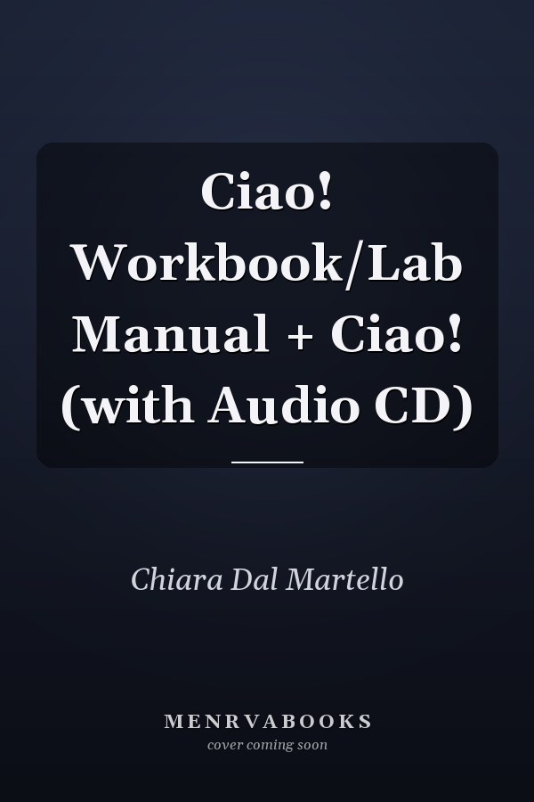 Ciao! Workbook/Lab Manual + Ciao! (with Audio CD)