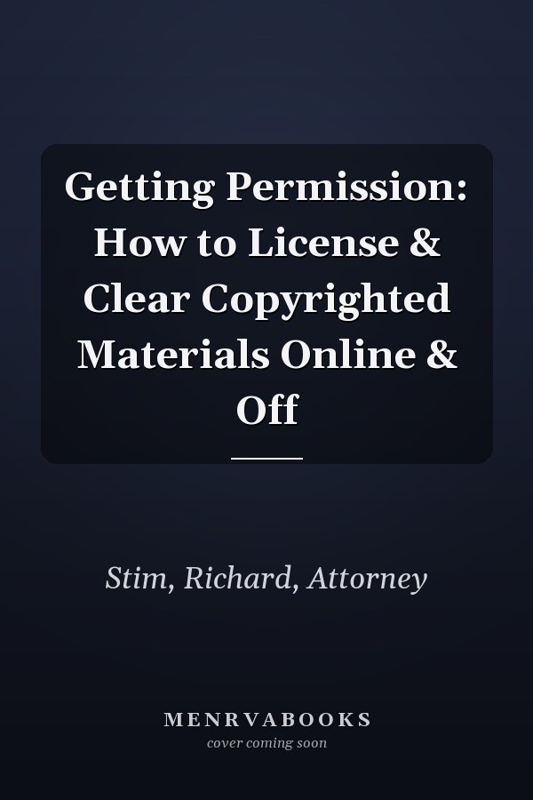 Getting Permission: How to License & Clear Copyrighted Materials Online & Off