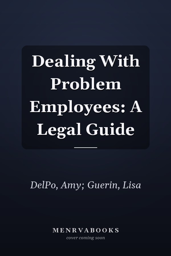 Dealing With Problem Employees: A Legal Guide
