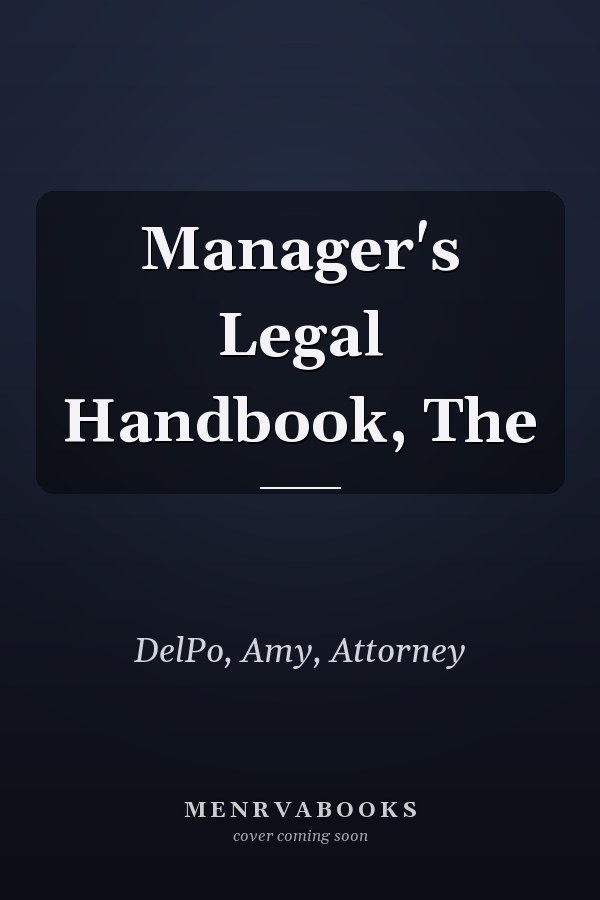 Manager's Legal Handbook, The