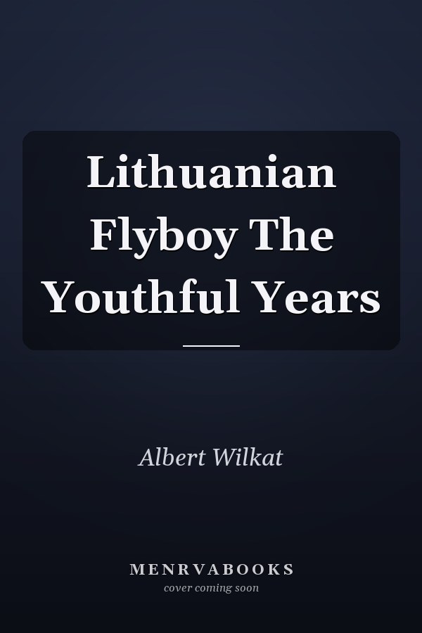 Lithuanian Flyboy The Youthful Years