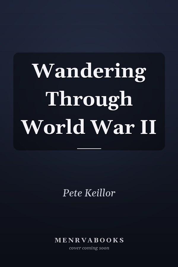 Wandering Through World War II