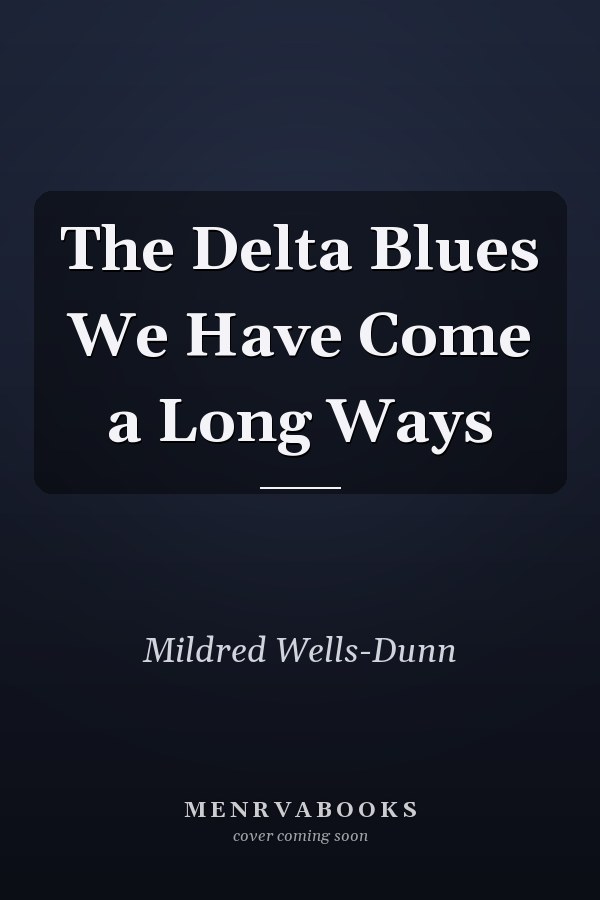 The Delta Blues We Have Come a Long Ways