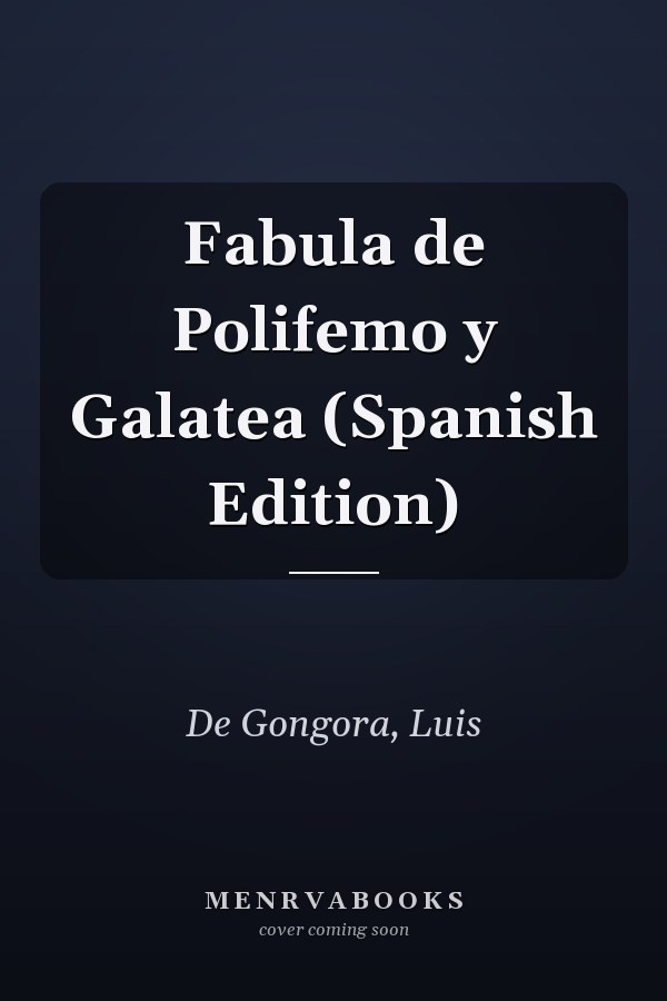 Fabula de Polifemo y Galatea (Spanish Edition)