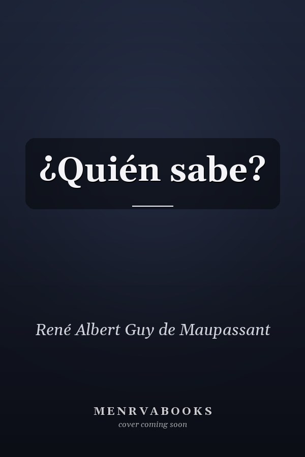¿Quién sabe?