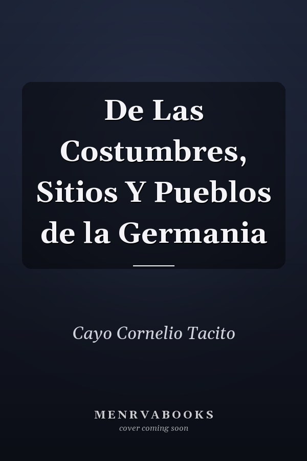 De Las Costumbres, Sitios Y Pueblos de la Germania