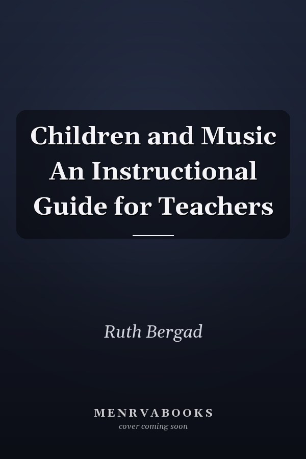 Children and Music An Instructional Guide for Teachers