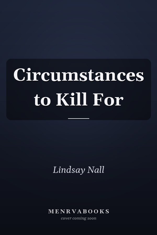 Circumstances to Kill For