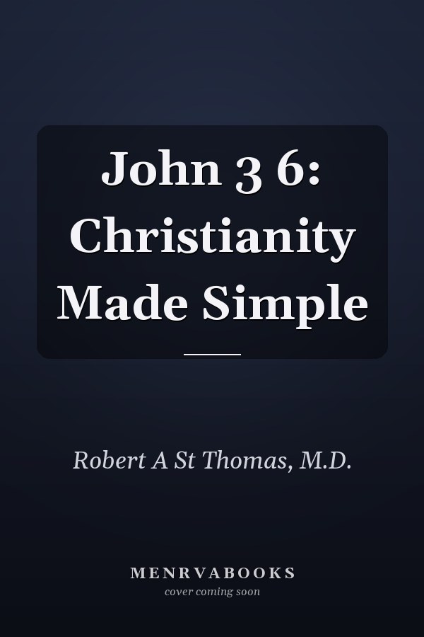 John 3 6: Christianity Made Simple