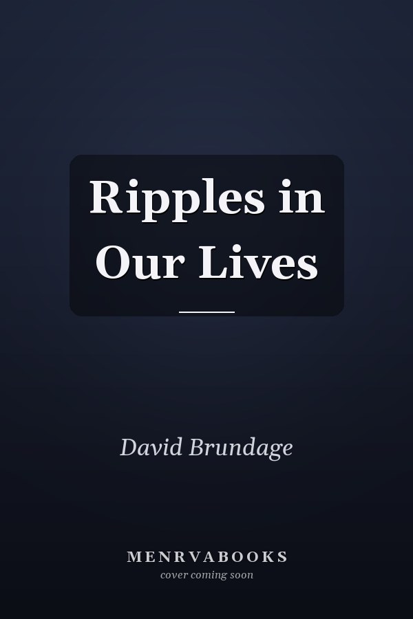 Ripples in Our Lives