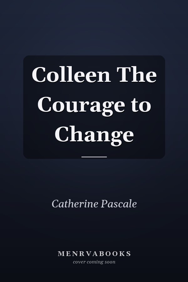 Colleen The Courage to Change