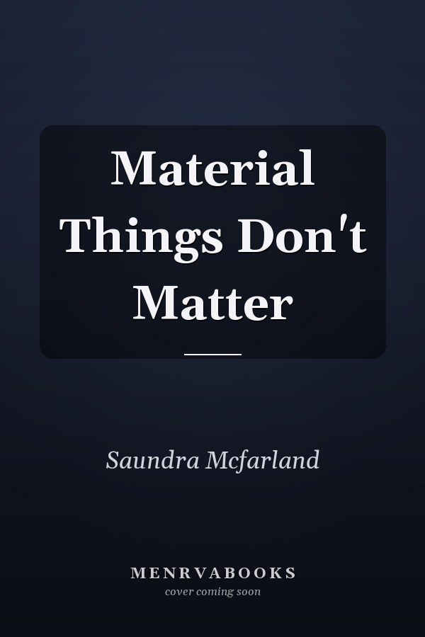 Material Things Don't Matter
