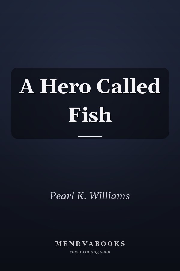 A Hero Called Fish