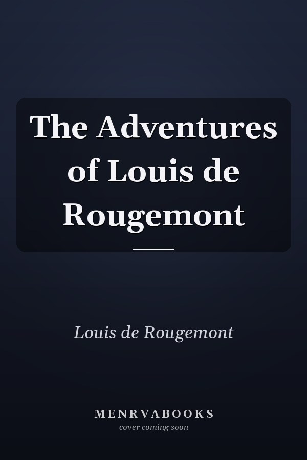 The Adventures of Louis de Rougemont