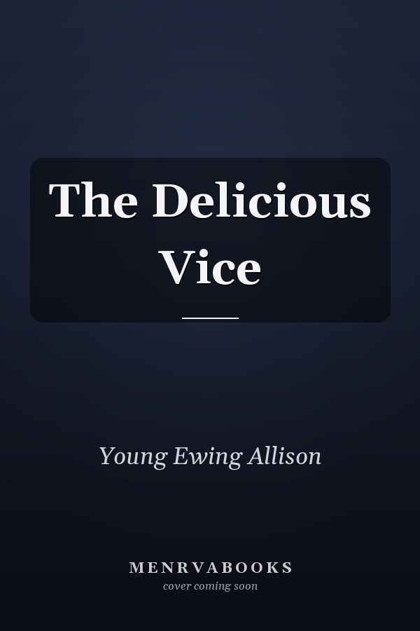 The Delicious Vice