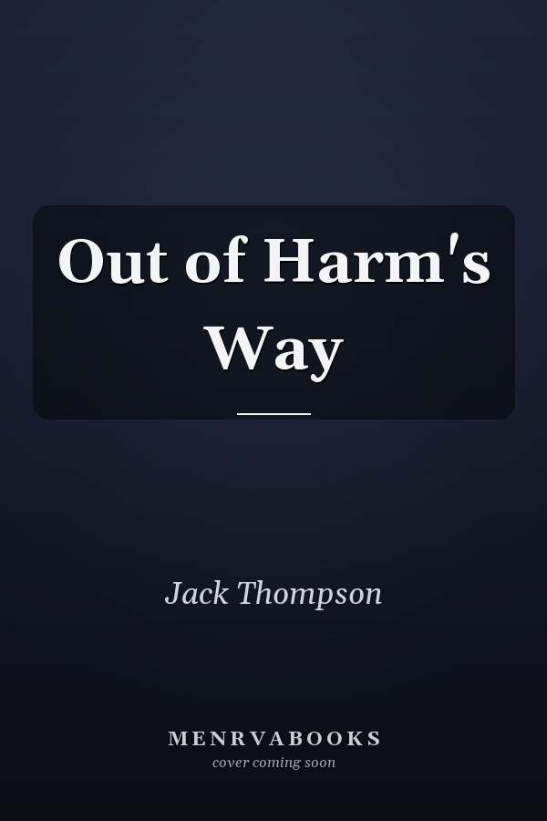 Out of Harm's Way