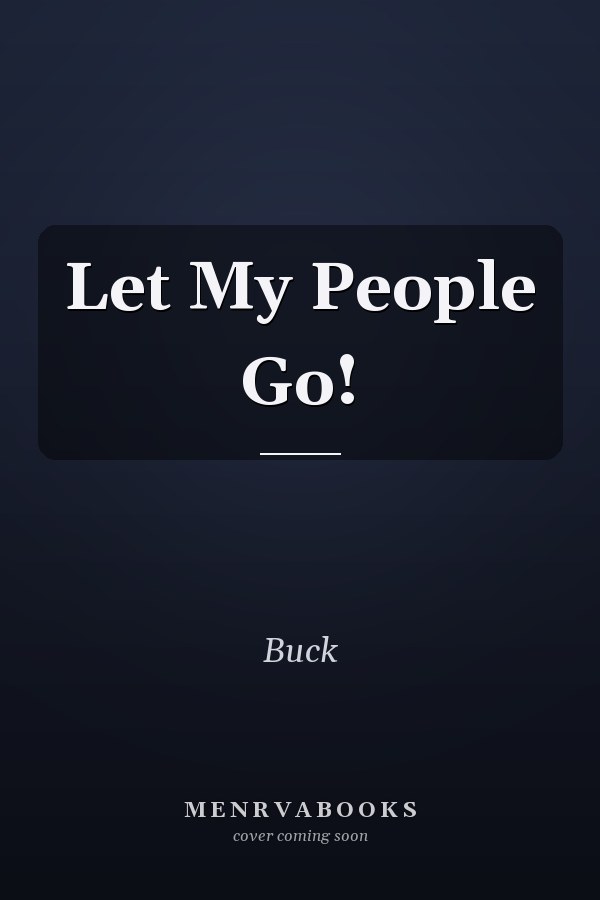 Let My People Go!