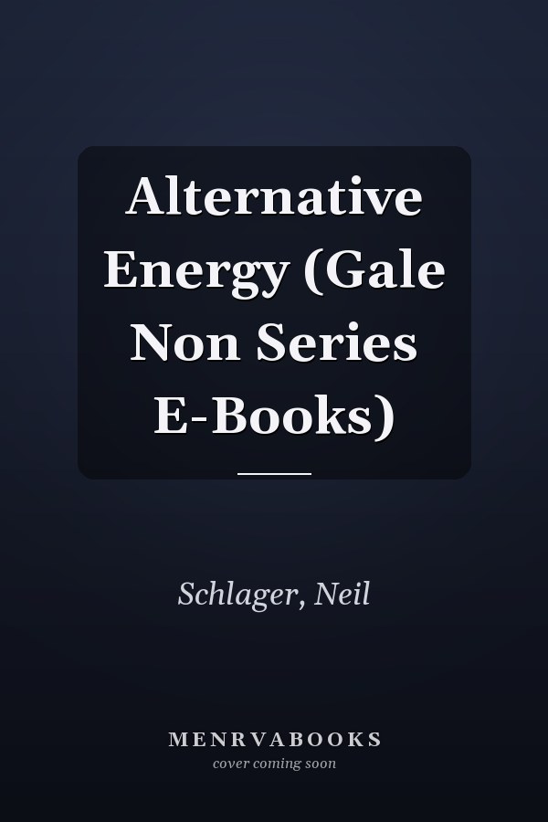 Alternative Energy (Gale Non Series E-Books)