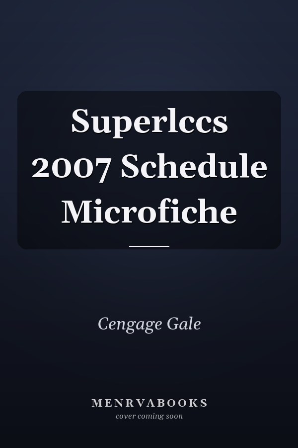 Superlccs 2007 Schedule Microfiche