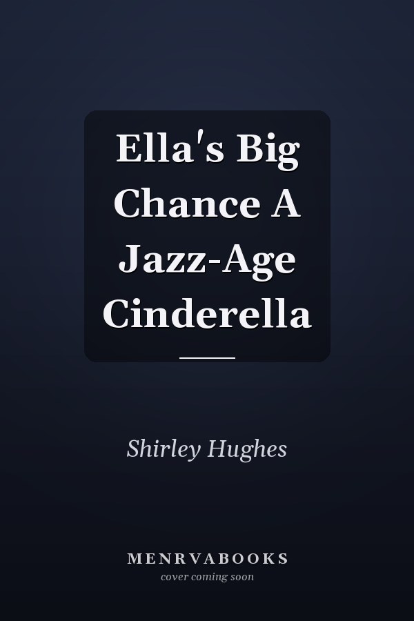 Ella's Big Chance A Jazz-Age Cinderella