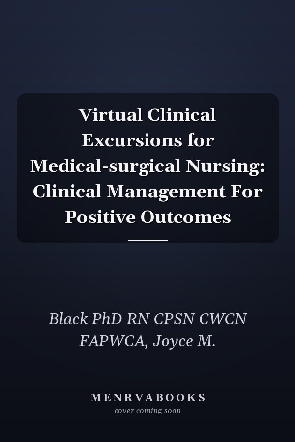 Virtual Clinical Excursions for Medical-surgical Nursing: Clinical Management For Positive Outcomes