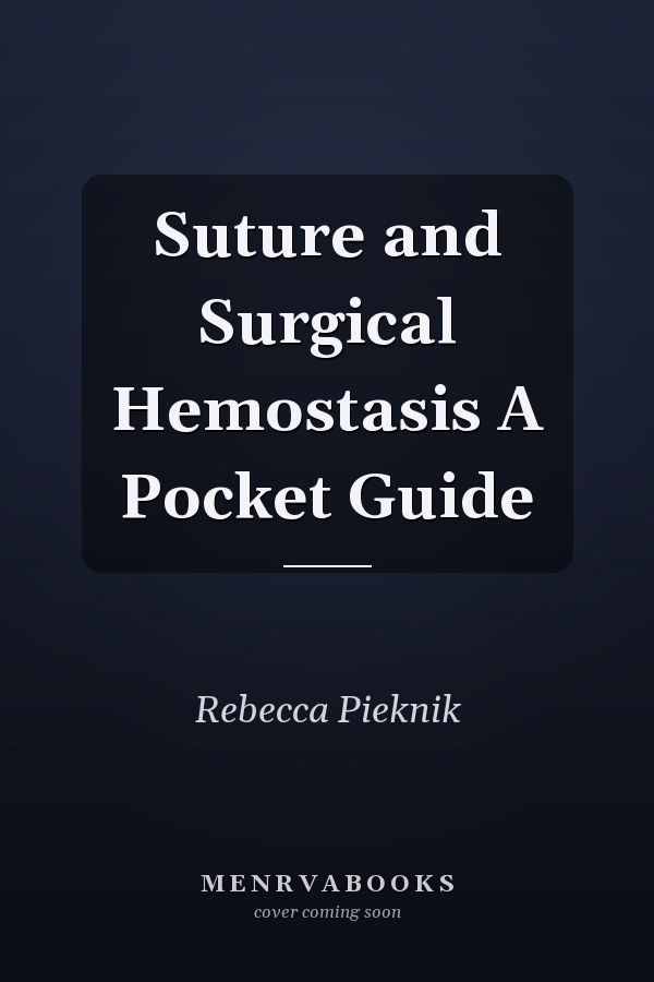 Suture and Surgical Hemostasis A Pocket Guide