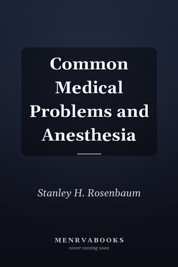 Common Medical Problems and Anesthesia
