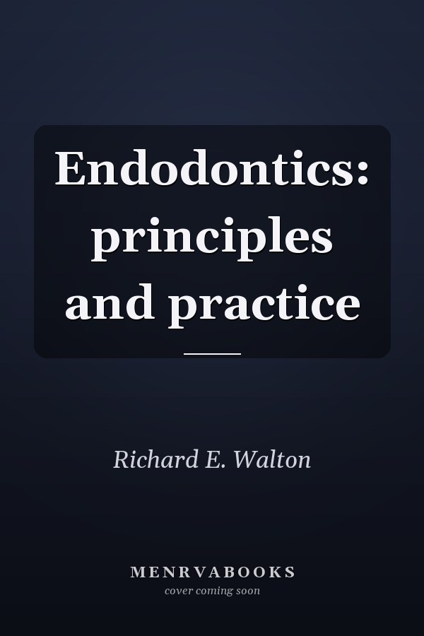 Endodontics: principles and practice