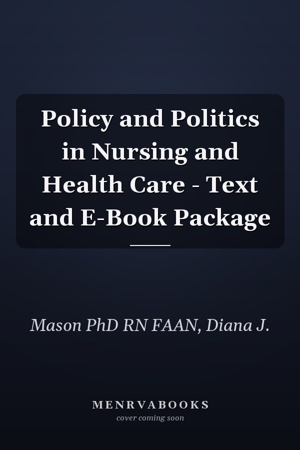 Policy and Politics in Nursing and Health Care - Text and E-Book Package