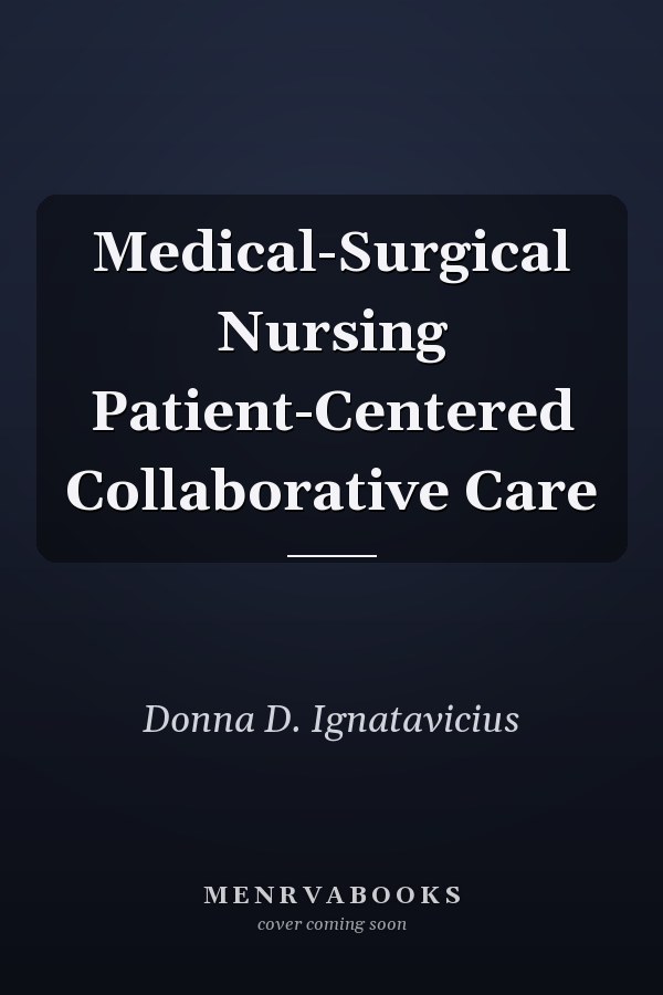 Medical-Surgical Nursing Patient-Centered Collaborative Care