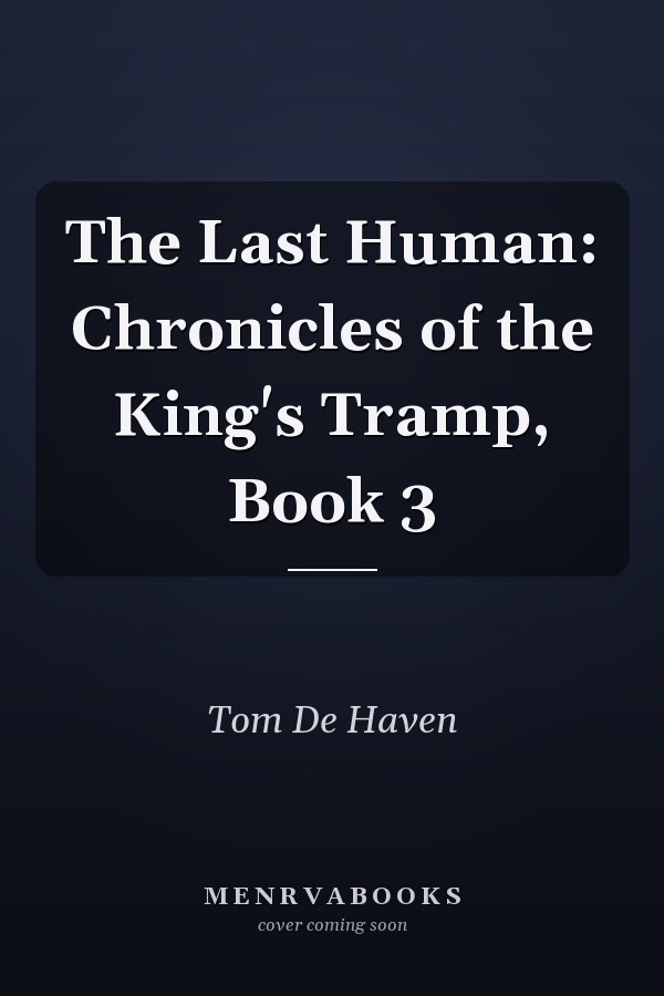 The Last Human: Chronicles of the King's Tramp, Book 3