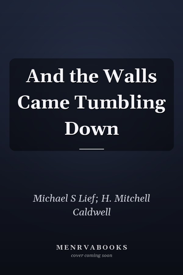 And the Walls Came Tumbling Down