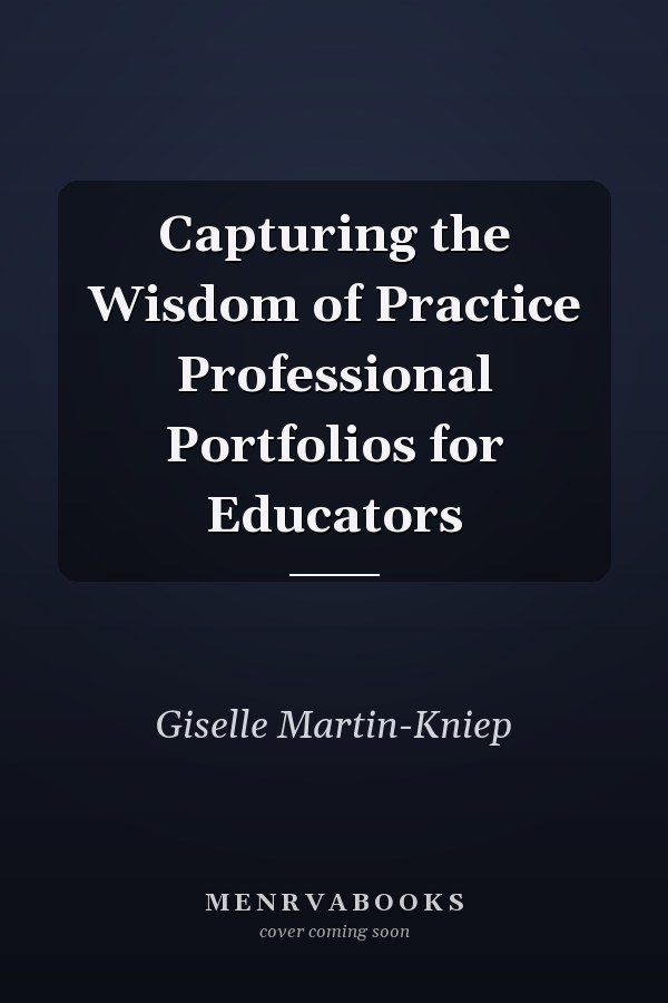Capturing the Wisdom of Practice Professional Portfolios for Educators