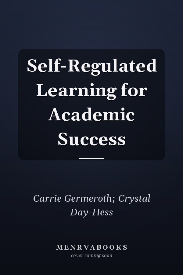 Self-Regulated Learning for Academic Success