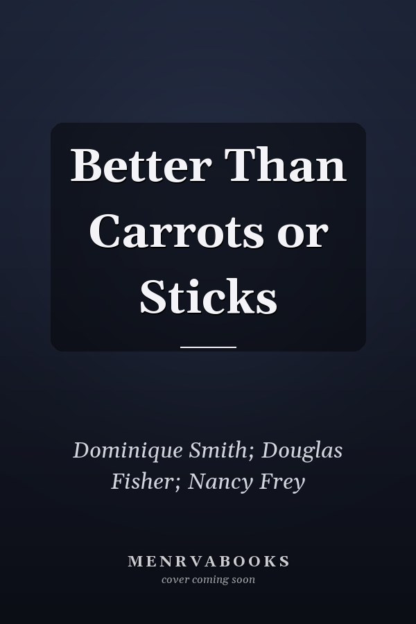 Better Than Carrots or Sticks