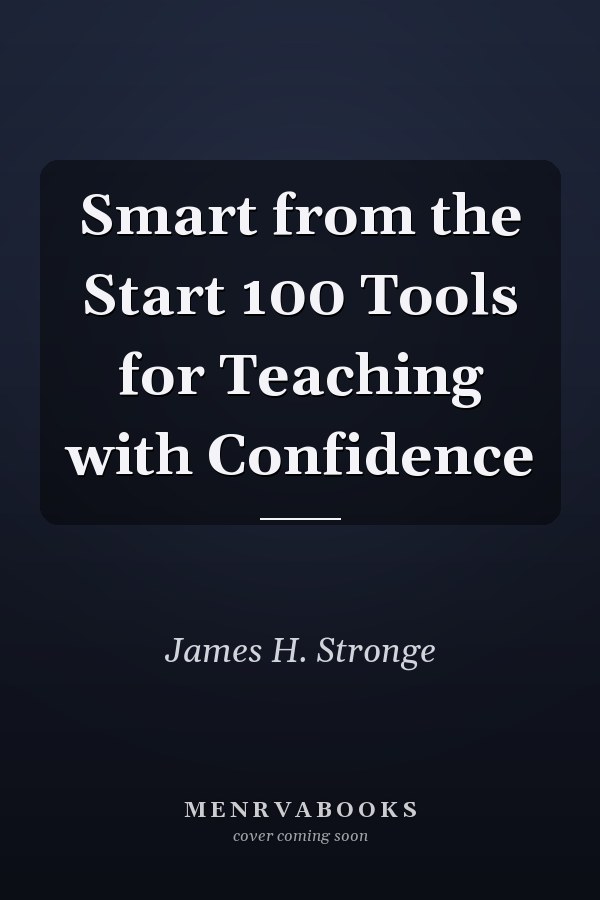 Smart from the Start 100 Tools for Teaching with Confidence