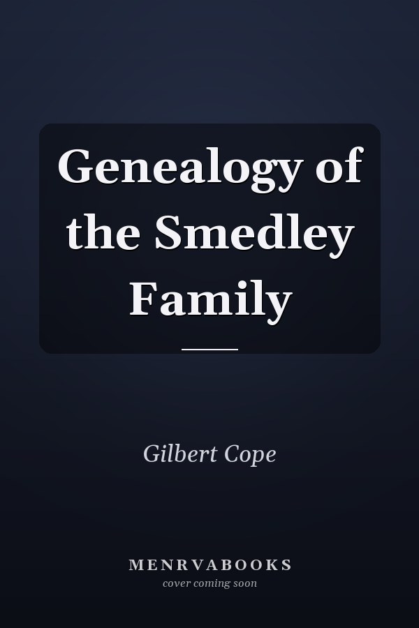Genealogy of the Smedley Family