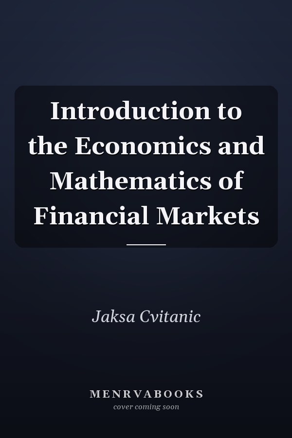 Introduction to the Economics and Mathematics of Financial Markets