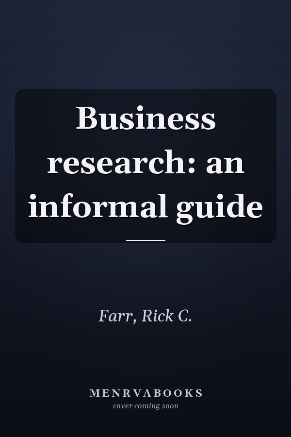Business research: an informal guide