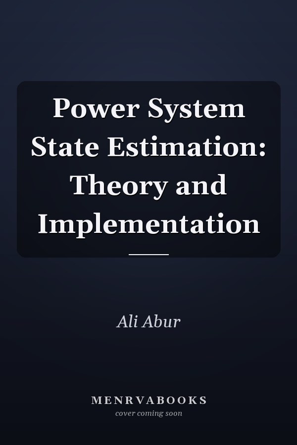 Power System State Estimation: Theory and Implementation