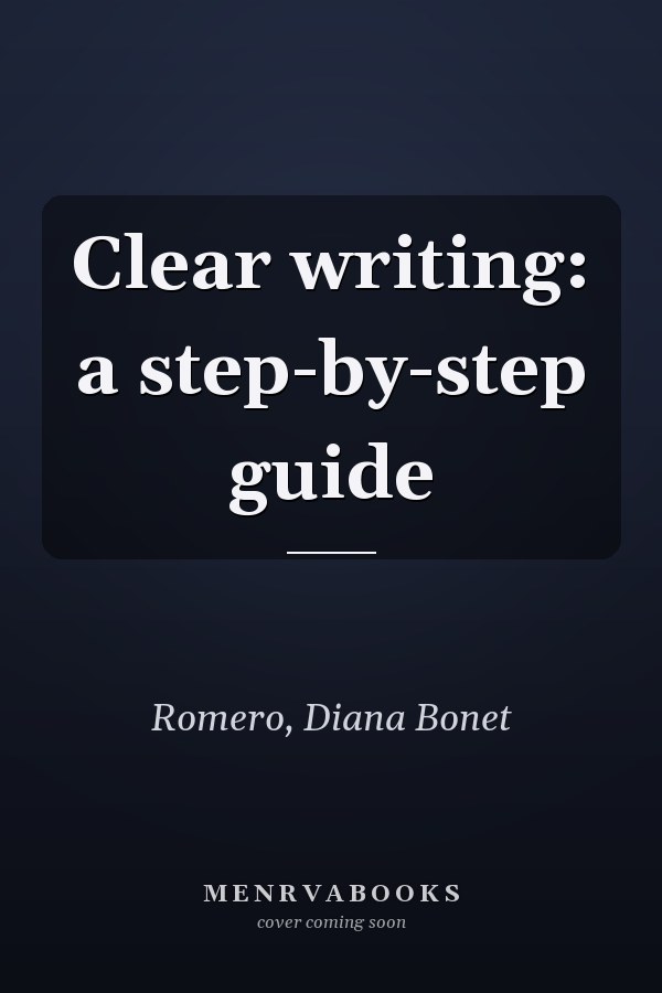 Clear writing: a step-by-step guide