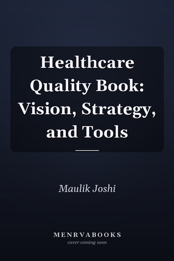 Healthcare Quality Book: Vision, Strategy, and Tools