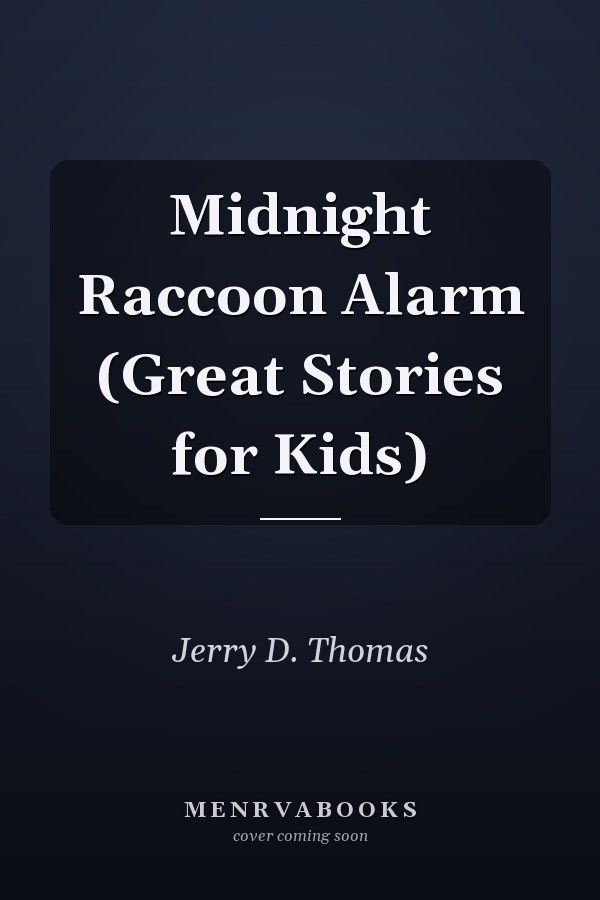 Midnight Raccoon Alarm (Great Stories for Kids)